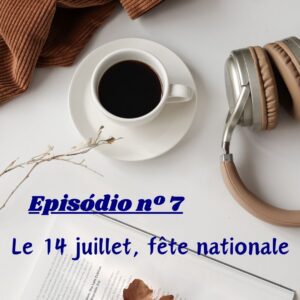 Read more about the article Le 14 juillet, fête nationale