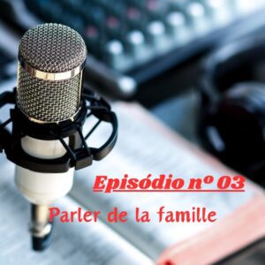 Read more about the article Parler de la famille