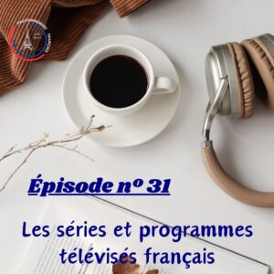 Read more about the article Les séries et programmes télévisés français