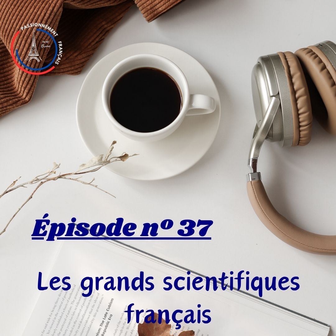 You are currently viewing Les grands scientifiques français
