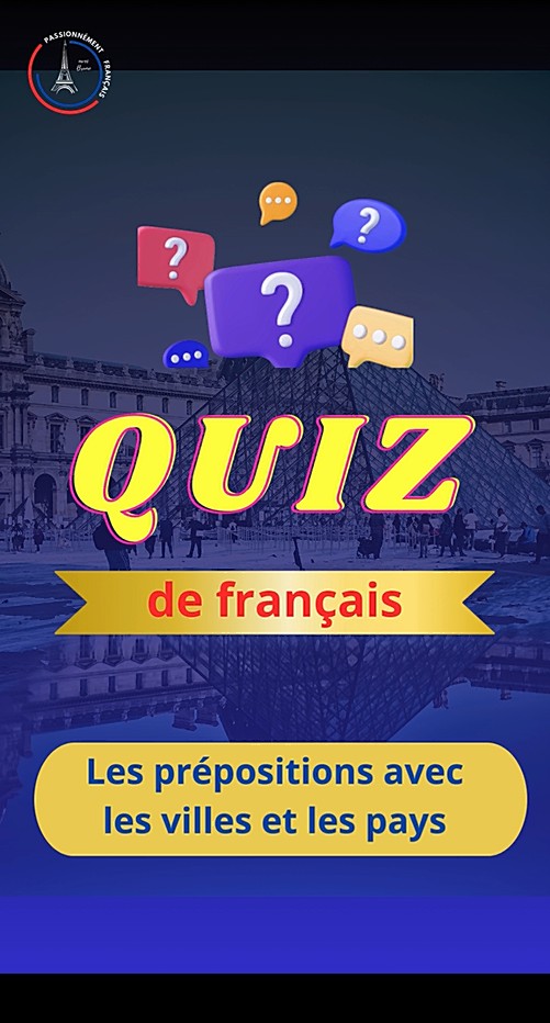 Read more about the article Quizz les prépositions avec les villes et les pays