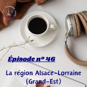 Read more about the article La région Alsace-Lorraine (Grand-Est)